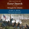 Battle of Ezra Church and the Struggle for Atlanta