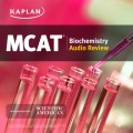 Kaplan MCAT Biochemistry Audio Review