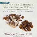 Hen of the Woods & Other Wild Foods and Medicines