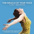 Miracle of Your Voice - Class 1 - Registrations