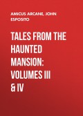 Tales from the Haunted Mansion: Volumes III &amp; IV