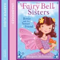 Fairy Bell Sisters: Rosie and the Secret Friend