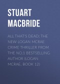 All That's Dead: The new Logan McRae crime thriller from the No.1 bestselling author (Logan McRae, Book 12)