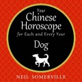 Your Chinese Horoscope for Each and Every Year - Dog