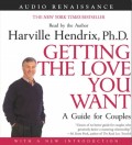 Getting the Love You Want: A Guide for Couples: First Edition