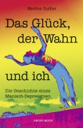 Das Glück, der Wahn und ich