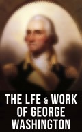 The Lfe & Work of George Washington