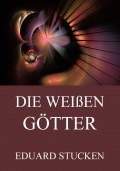 Die weißen Götter (Band 1 & 2)