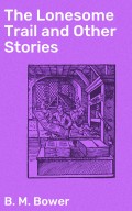 The Lonesome Trail and Other Stories