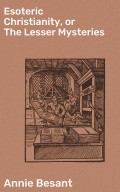 Esoteric Christianity, or The Lesser Mysteries