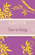 Tao te king - Das Buch vom Sinn und Leben