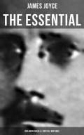 The Essential James Joyce (Including Novels & Critical Writings)