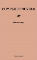 Nikolai Gogol: The Complete Novels