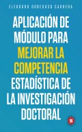 Aplicación de módulo para mejorar la competencia estadística de la investigación doctoral