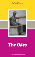 The Odes (The Classic Unabridged Edition): Ode on a Grecian Urn + Ode to a Nightingale + Hyperion + Endymion + The Eve of St. Agnes + Isabella + Ode to Psyche + Lamia + Sonnets and more from one of the most beloved English Romantic poets