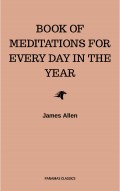 James Allen's Book Of Meditations For Every Day In The Year