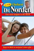 Chefarzt Dr. Norden 1120 – Arztroman