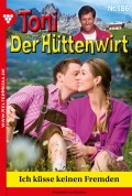 Toni der Hüttenwirt 186 – Heimatroman