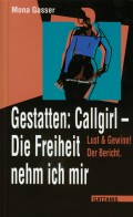 Gestatten Callgirl: Die Freiheit nehm ich mir!