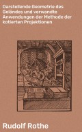 Darstellende Geometrie des Geländes und verwandte Anwendungen der Methode der kotierten Projektionen