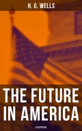 THE FUTURE IN AMERICA (Illustrated)