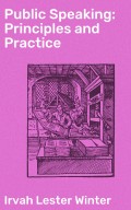 Public Speaking: Principles and Practice