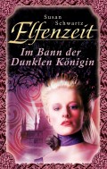 Elfenzeit 9: Im Bann der Dunklen Königin