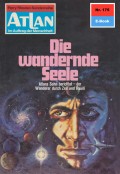 Atlan 175: Die wandernde Seele