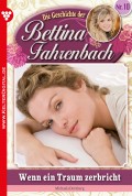 Bettina Fahrenbach 10 – Liebesroman