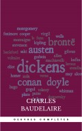 Charles Baudelaire: Oeuvres Complètes