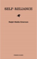 Self-Reliance: The Wisdom of Ralph Waldo Emerson as Inspiration for Daily Living