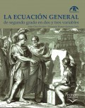 La ecuación general de segundo grado en dos y tres variables