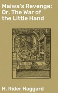 Maiwa's Revenge; Or, The War of the Little Hand
