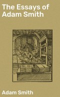 The Essays of Adam Smith