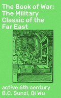 The Book of War: The Military Classic of the Far East