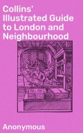 Collins' Illustrated Guide to London and Neighbourhood