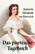 Kaiserin Elisabeth von Österreich: Das poetische Tagebuch
