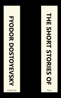 The Short Stories of Fyodor Dostoyevsky