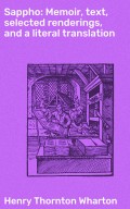 Sappho: Memoir, text, selected renderings, and a literal translation