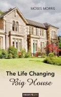 The Life Changing Big House