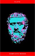 Plato: The Complete Works : From the greatest Greek philosopher, known for The Republic, Symposium, Apology, Phaedrus, Laws, Crito, Phaedo, Timaeus, Meno, ... Protagoras, Statesman and Critias