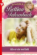 Bettina Fahrenbach 61 – Liebesroman