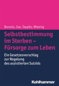 Selbstbestimmung im Sterben - Fürsorge zum Leben