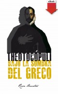 Theotocópuli. Bajo la sombra del Greco