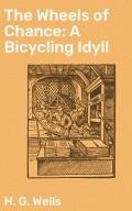The Wheels of Chance: A Bicycling Idyll