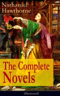 The Complete Novels of Nathaniel Hawthorne (Illustrated)