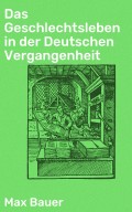 Das Geschlechtsleben in der Deutschen Vergangenheit