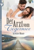 Der Arzt vom Tegernsee 15 – Arztroman