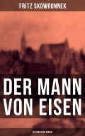 Der Mann von Eisen (Historischer Roman)