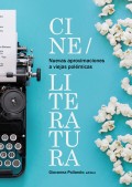 Nuevas aproximaciones a viejas polémicas: cine/literatura